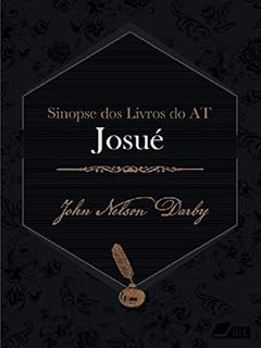 Livro Sinopse dos livros do Antigo Testamento: Josué (Sinopse dos livros da Bíblia Livro 6)