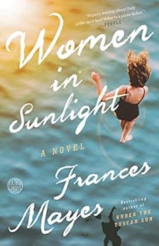 Women in Sunlight: A Novel by [Mayes, Frances]