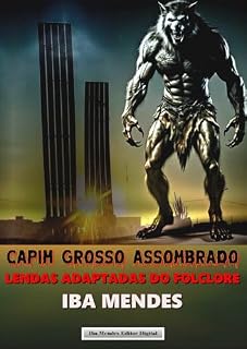 Livro Capim Grosso Assombrado: Lendas Adaptadas do Folclore