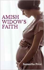Amish Widow S Faith Expectant Amish Widows Volume 3