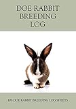 Doe rabbit breeding log: A logbook for record keeping: 100 pages: With room on each sheet for all the important details: Keep your notes organized by Little Homestead Press