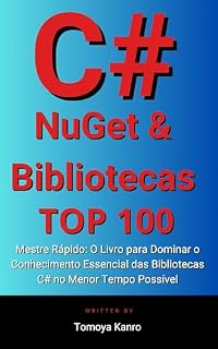 Livro C# Pacote de 100 Dicas: Aprendizado em 1 Hora - Edição 2024
