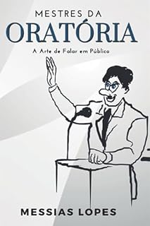 Livro MESTRES DA ORATÓRIA: A Arte de Falar em Público