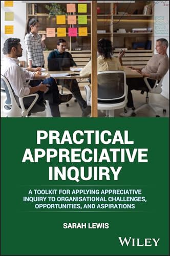 The Appreciative Inquiry Handbook: For Leaders of Change