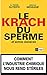 Le krach du sperme : Et autres menaces by