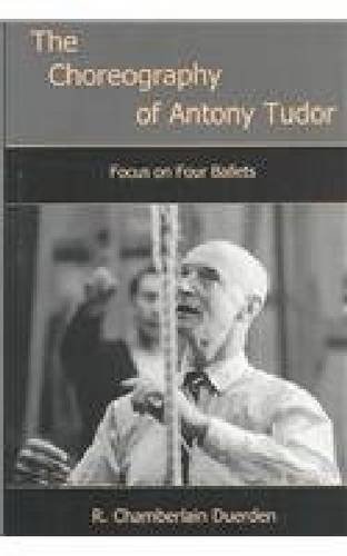 The Choreography of Antony Tudor: Focus on Four Ballets
