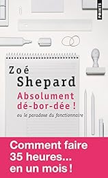 Absolument dé-bor-dée ! ou Le paradoxe du fonctionnaire