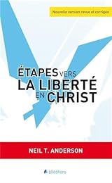 ÉTAPES VERS LA LIBERTÉ EN CHRIST