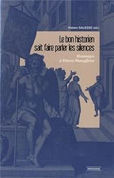 Le  bon historien sait faire parler les silences