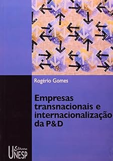 Livro Empresas transnacionais e internacionalização da P&D: Elementos de organização industrial da economia da inovação