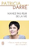 N'ayez pas peur de la vie by 