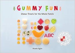 Gummy Fun: Chewy Treats for the Whole Family, by Hisako Ogita