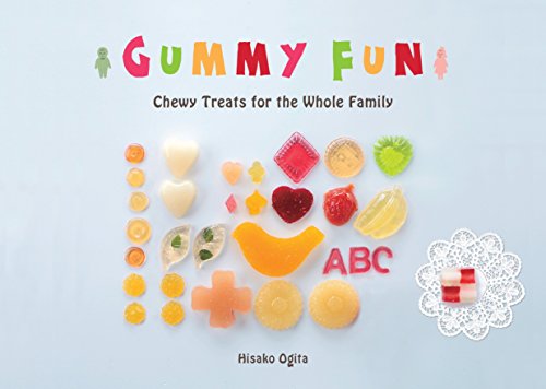 Gummy Fun: Chewy Treats for the Whole Family Gummy Fun: Chewy Treats for the Whole Family