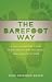 The Barefoot Way: A Faith Guide for Youth, Young Adults, and the People Who Walk with Them by Dori Grinenko Baker