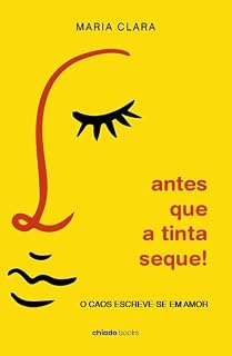 Livro Antes que a tinta seque! O caos escreve-se em amor