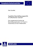 Egalitäre Beschäftigungspolitik im öffentlichen Dienst? : Eine vergleichende Analyse der Beschäftigungssituation von Frauen in Deutschland und den Niederlanden, Scheffelt, Elke, 3631586299