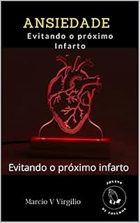 Livro ANSIEDADE: Evitando o próximo infarto