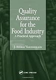 Quality Assurance for the Food Industry: A Practical Approach by 
