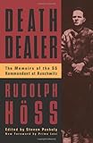 Death Dealer: The Memoirs of the SS Kommandant at Auschwitz