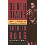 Death Dealer: The Memoirs of the SS Kommandant at Auschwitz