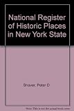Front cover for the book The National Register of Historic Places in New York State by Peter D. Shaver