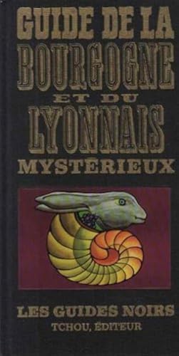 Download Guide de la Bourgogne et du Lyonnais mystérieux PDF