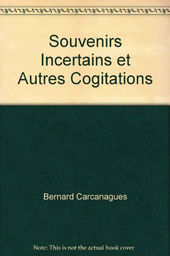 Souvenirs incertains et autres cogitations