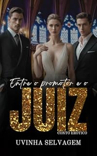 Livro Entre o Promotor e o Juiz - Conto Erótico