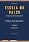 Livro Escola no Palco: Professor, penso logo desisto?