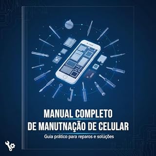 Livro Guia prático para manutençao de celulares: manutençao de celulares