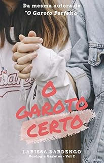 Livro O Garoto Certo (Duologia Garotos Livro 2)