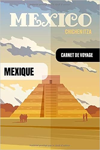 Mexique Carnet De Voyage Journal De Bord Cahier De Notes A Ecrire