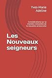 Les Nouveaux seigneurs: Considérations sur la montée irrésistible de la nouvelle aristocratie (Fr by Yves-Marie Adeline
