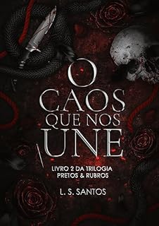 Livro O caos que nos une (Trilogia Pretos & Rubros Livro 2)