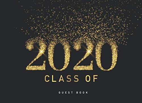 Class of 2020 Guest Book: Congratulatory Message Book Wishes and Gift Log | 2020 Graduation Party Su Class of 2020 Guest Book: Congratulatory Message Book Wishes and Gift Log | 2020 Graduation Party Su