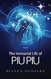 The Immortal Life of Piu Piu: A Magical Journey Exploring the Mystery of Life after Death (Dance Bet by 
