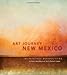 Art Journey New Mexico: 104 Painters' Perspectives