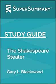 Amazon Com Study Guide The Shakespeare Stealer By Gary L Blackwood Supersummary 9781691742721 Supersummary Books