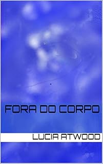 Livro Fora do Corpo (O PRÓXIMO PASSO)