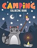 Camping Coloring Book: Of Cute Forest Wildlife Animals and Funny Camp Quotes - A S'mores Camp Coloring Outdoor Activity Book for Happy Campers by 