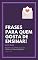 Livro Frases para quem gosta de Ensinar: Aquela frase que faltava para sua palestra ou reunião pedagógica