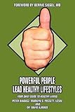 Powerful People Lead Healthy Lifestyles: Your Daily Guide To Healthy Living by Peter Biadasz