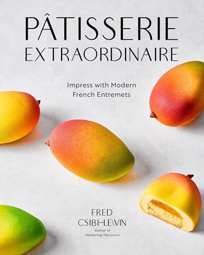Fruit: The Art of Pastry: A Cookbook from the World's Best Pastry