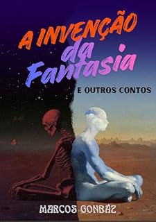Livro A INVENÇÃO DA FANTASIA: E OUTROS CONTOS