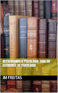 Livro Desvendando a Psicologia: Guia do Estudante de Psicologia