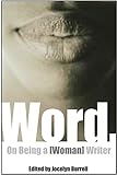 Word.: On Being a [Woman] Writer (On Writing Herself) by Jocelyn Burrell, Sandra Gilbert