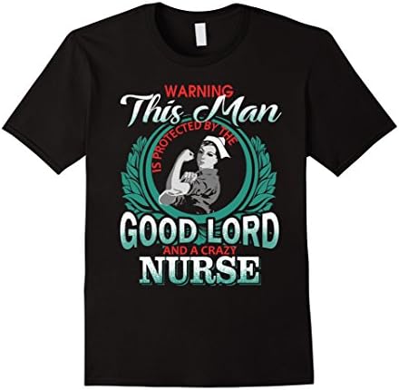 Mens Warning this man is protected bya a good lord &amp; crazy nurse  Small Black