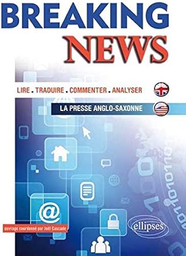 Download Breaking News Lire Traduire Commenter Analyser la Presse Anglo-Saxonne PDF