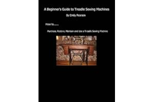 A Beginners Guide to Treadle Sewing Machines