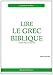 Lire le grec biblique : Initiation by 